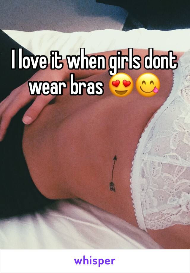 I love it when girls dont wear bras 😍😋