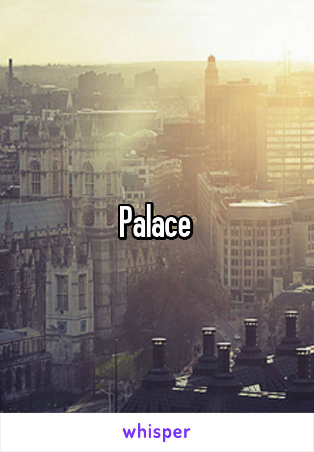 Palace 