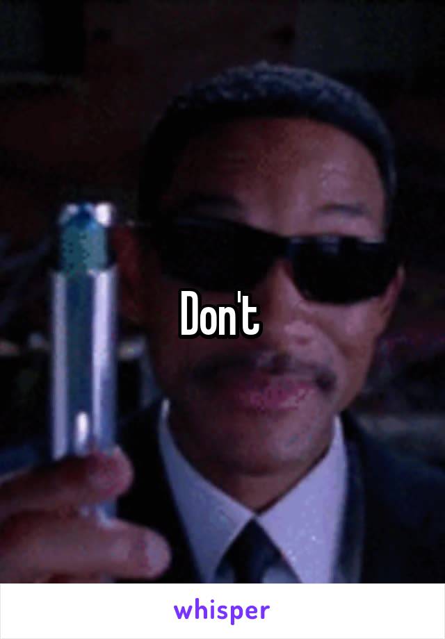 Don't 