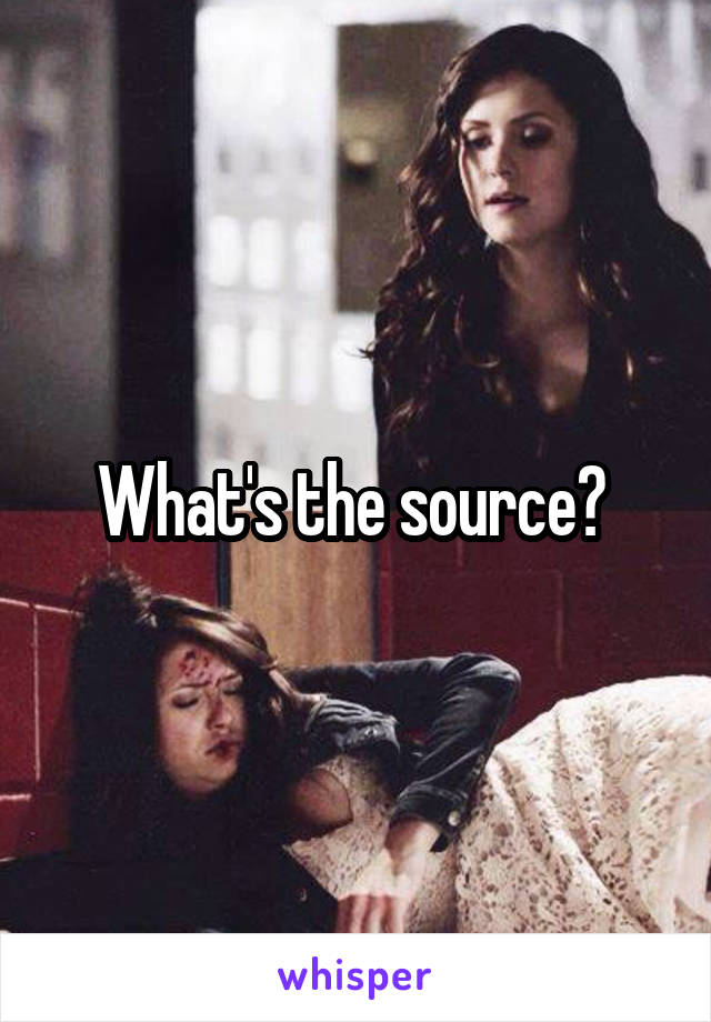 What's the source? 