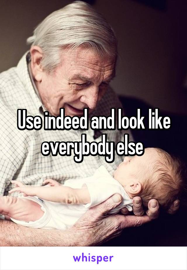 Use indeed and look like everybody else 