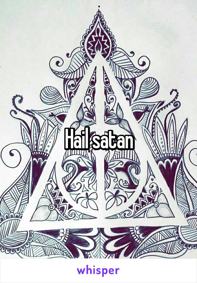 Hail satan