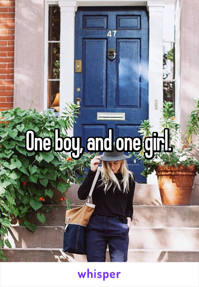 One boy, and one girl. 