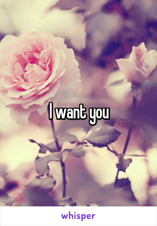  I want you 