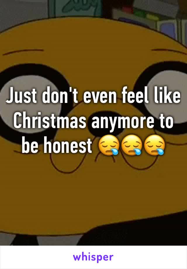 Just don't even feel like Christmas anymore to be honest 😪😪😪