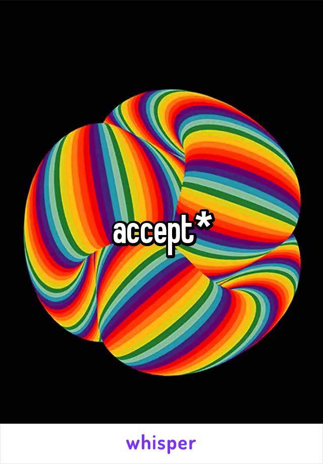 accept*