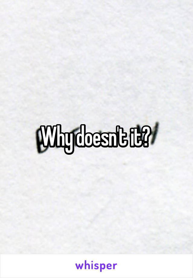 Why doesn't it? 