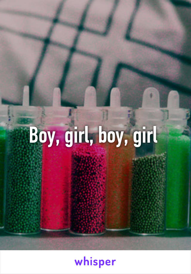 Boy, girl, boy, girl 