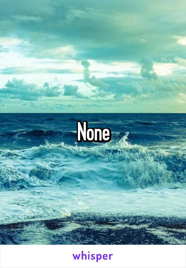 None