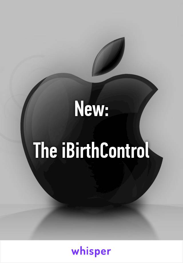 New:

The iBirthControl