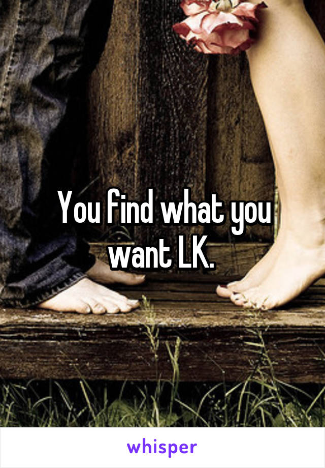 You find what you want LK. 