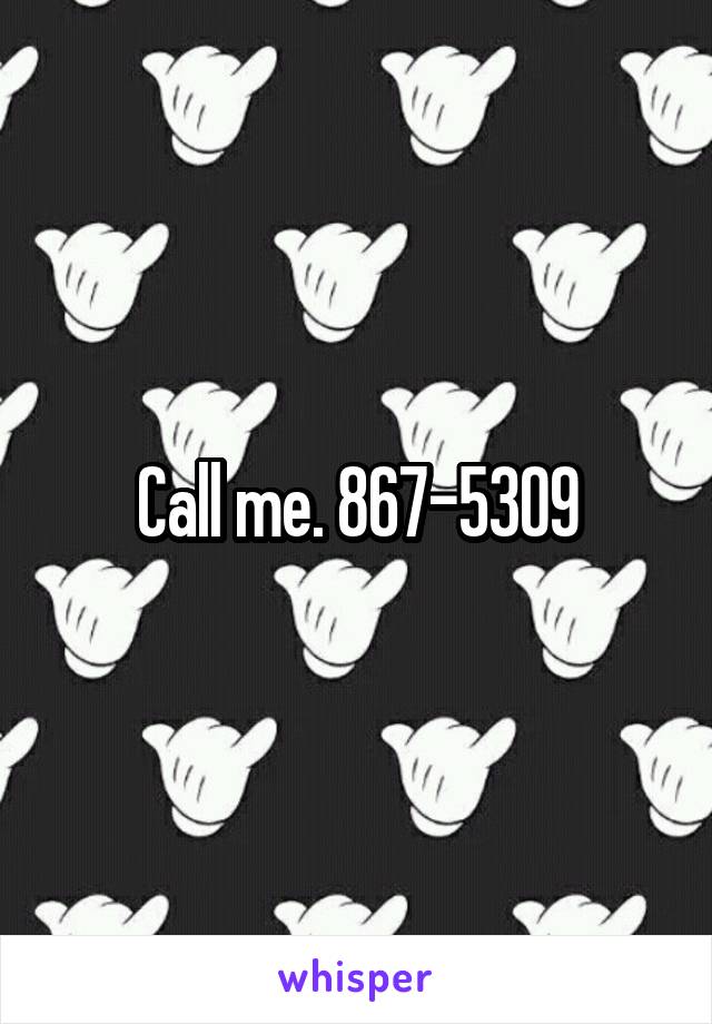 Call me. 867-5309