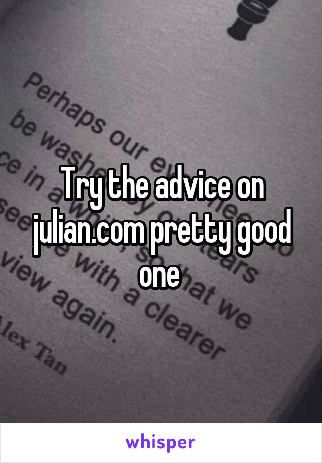 Try the advice on julian.com pretty good one 