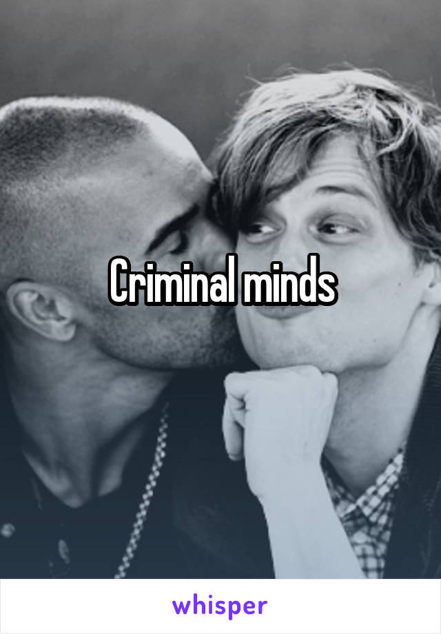 Criminal minds
