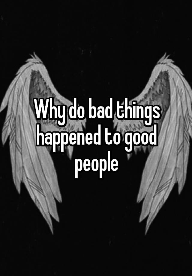 why-do-bad-things-happened-to-good-people