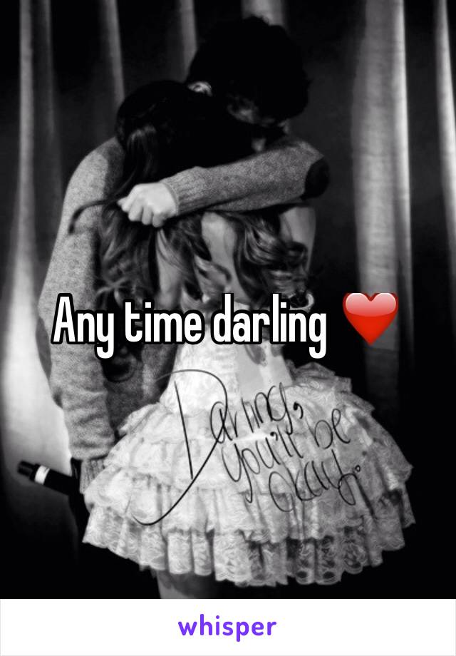 Any time darling ❤️