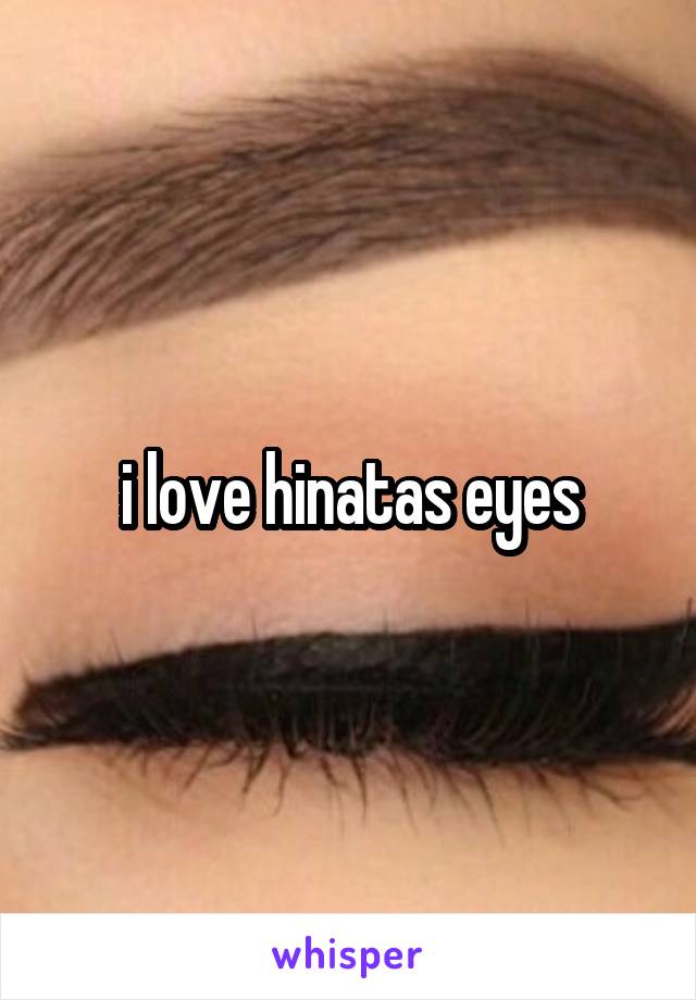 i love hinatas eyes