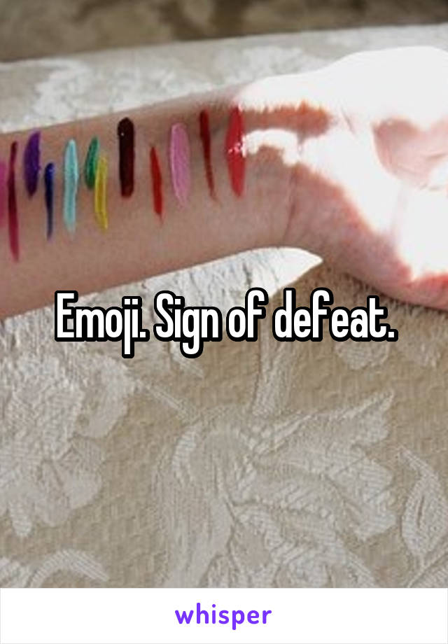 Emoji. Sign of defeat.