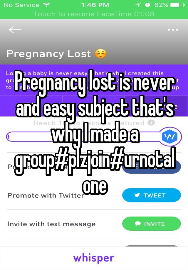 Pregnancy lost is never and easy subject that's why I made a group#plzjoin#urnotalone