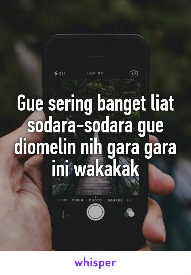 Gue sering banget liat sodara-sodara gue diomelin nih gara gara ini wakakak