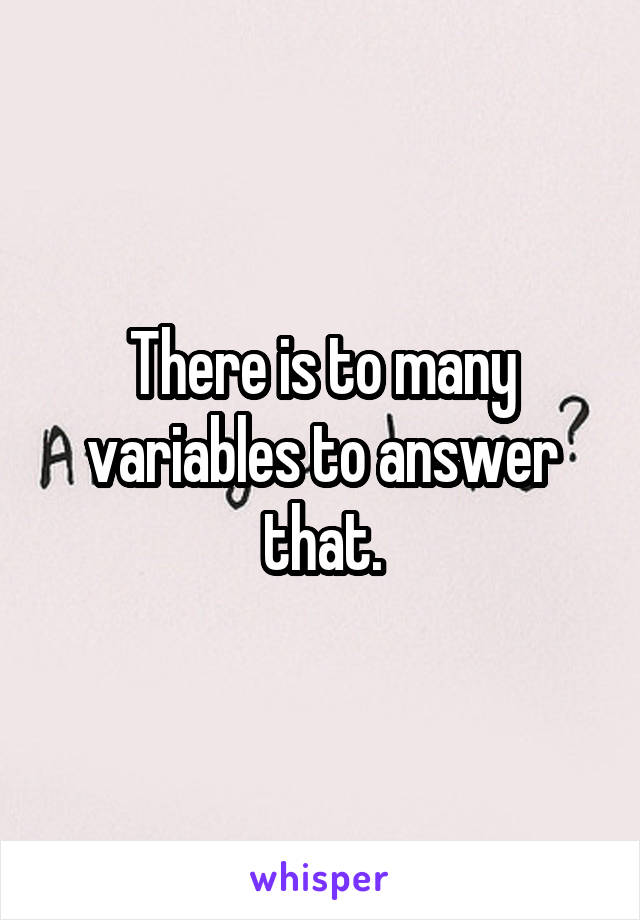 There is to many variables to answer that.