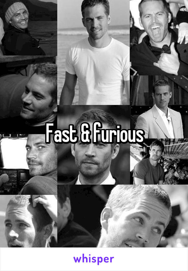 Fast & furious