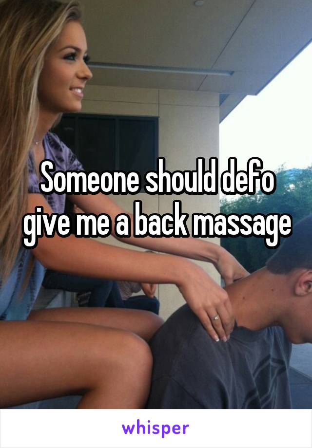 Someone should defo give me a back massage 