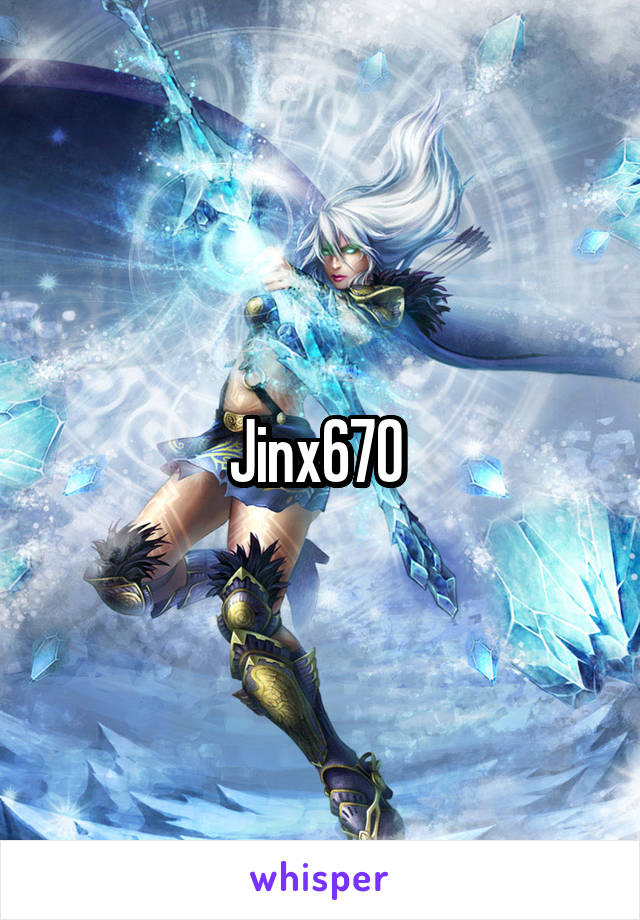 Jinx670 