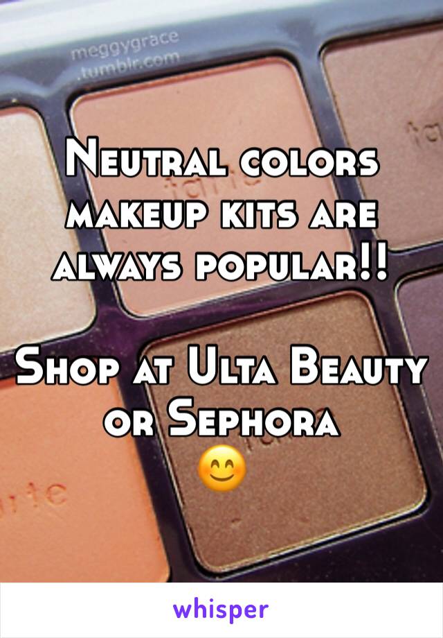 Neutral colors makeup kits are always popular!!

Shop at Ulta Beauty or Sephora
😊