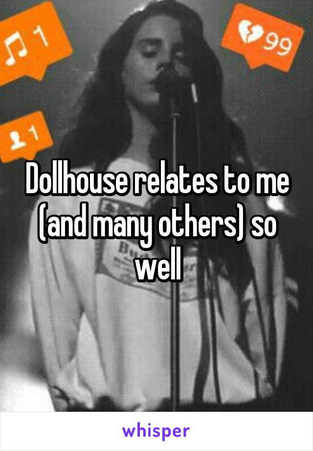 Dollhouse relates to me (and many others) so well