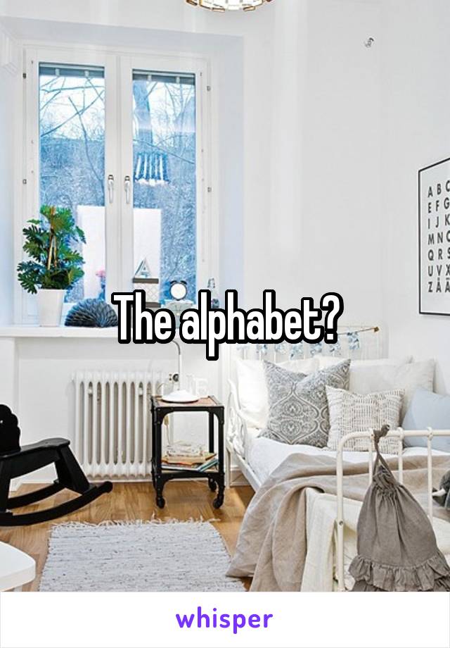 The alphabet?