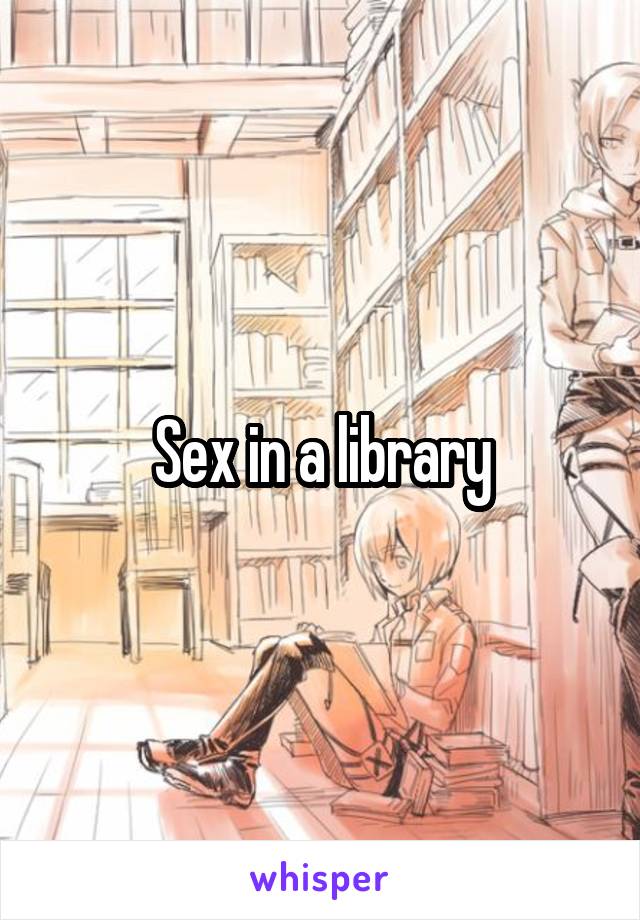 Sex in a library