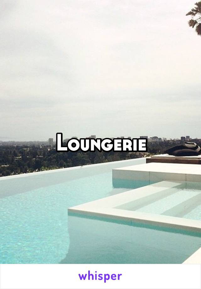 Loungerie