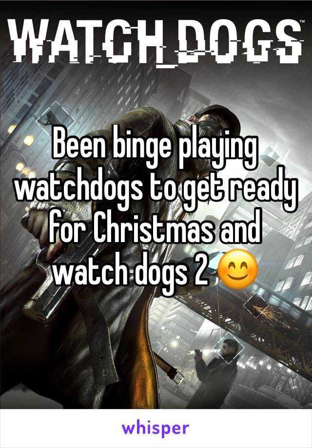 Been binge playing watchdogs to get ready for Christmas and watch dogs 2 😊