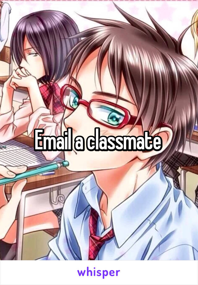 Email a classmate 