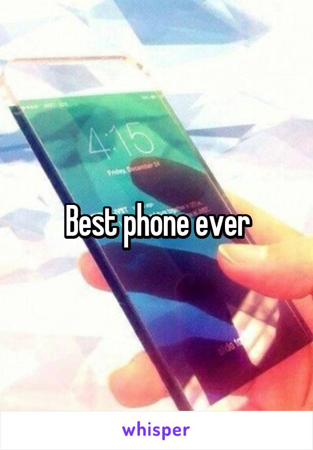 Best phone ever