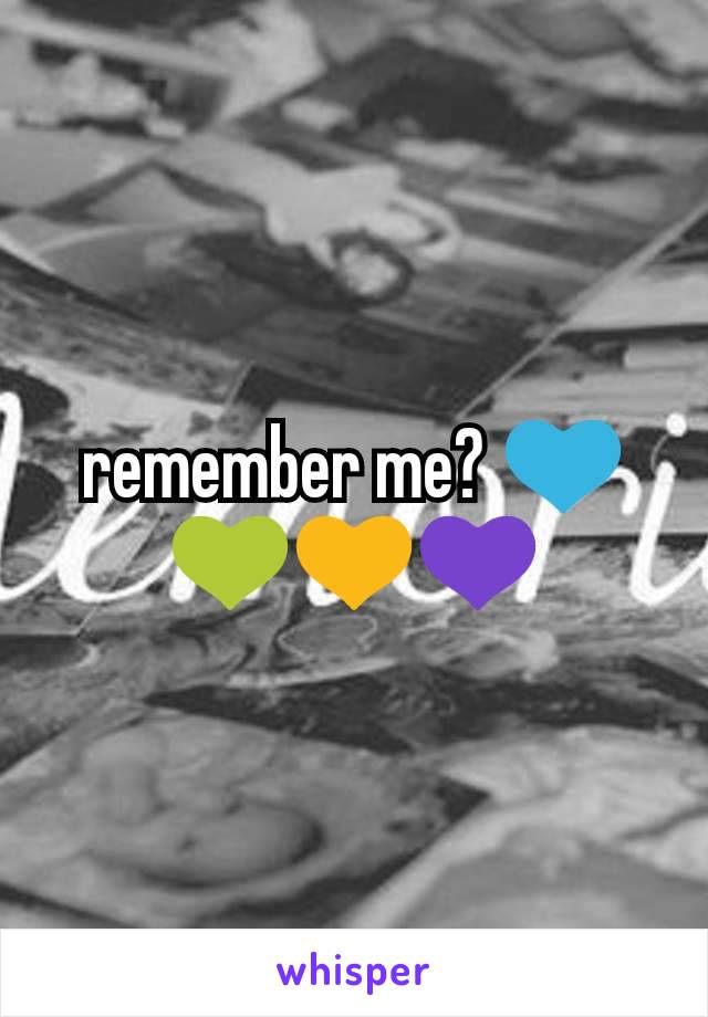 remember me? 💙💚💛💜