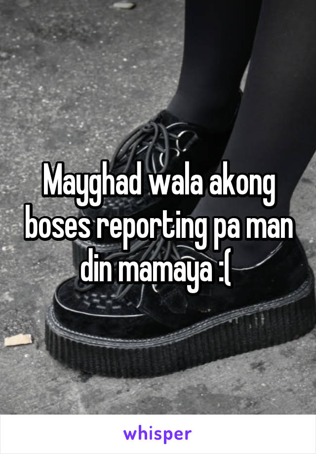 Mayghad wala akong boses reporting pa man din mamaya :( 