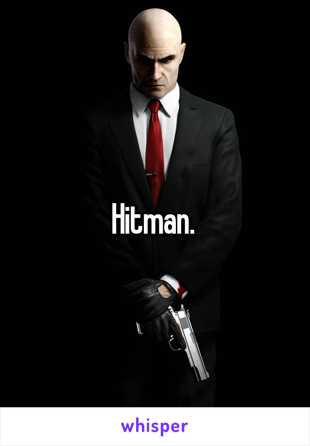 Hitman. 