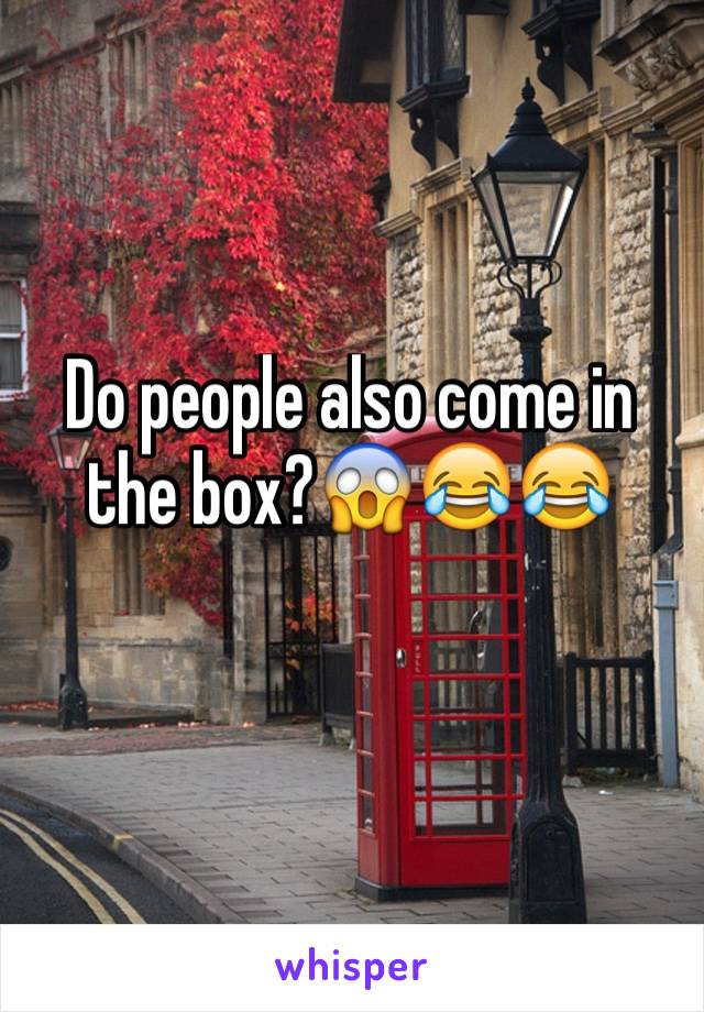 Do people also come in the box?😱😂😂