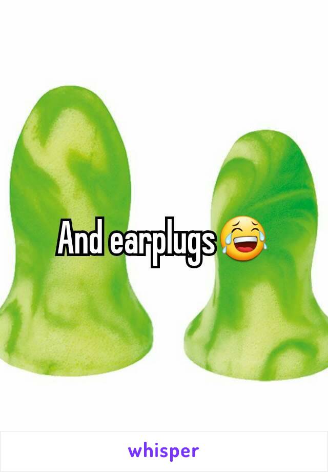 And earplugs😂