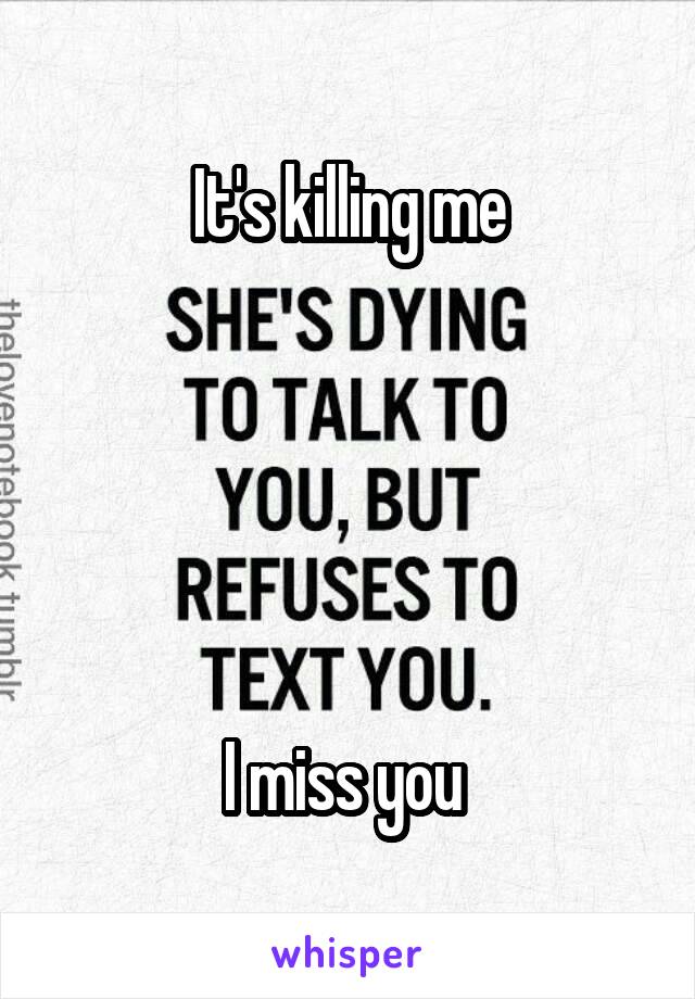 It's killing me





I miss you 