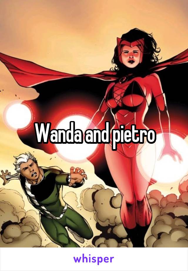 Wanda and pietro