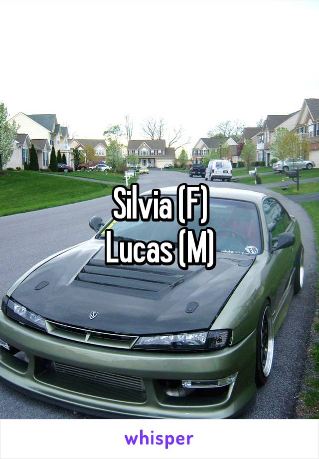 Silvia (F)
Lucas (M)