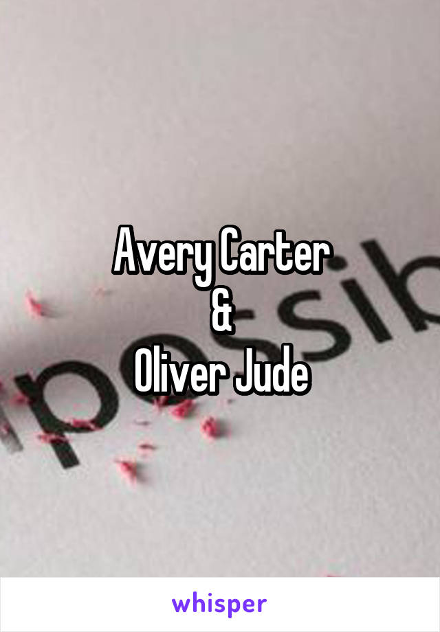 Avery Carter
&
Oliver Jude