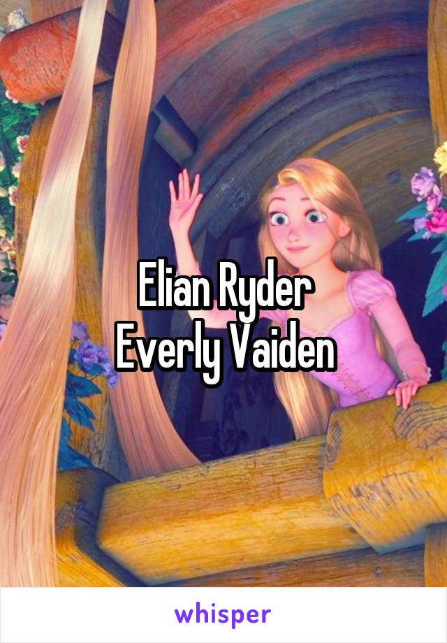 Elian Ryder
Everly Vaiden