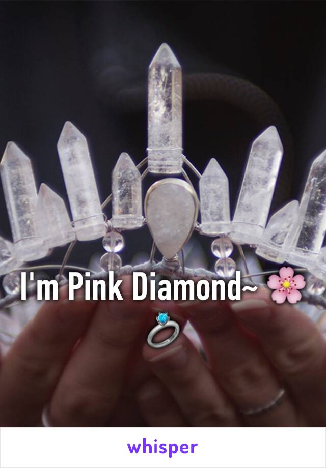 I'm Pink Diamond~ 🌸💍