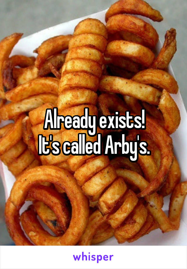 Already exists!
It's called Arby's.