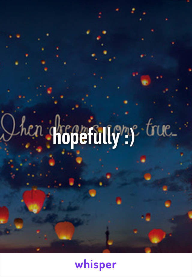 hopefully :) 