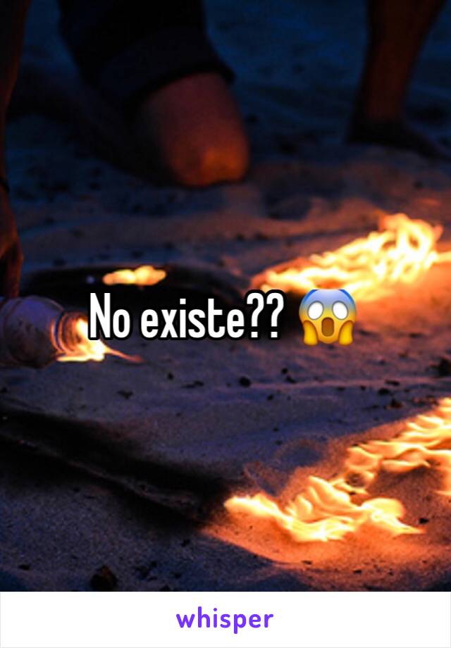 No existe?? 😱